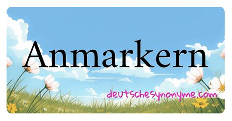 anmarkern|dict.cc Wörterbuch :: anmarkern :: Synonyme und Deklination